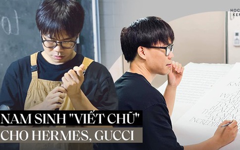 Cựu nam sinh Ngoại thương làm nghề "viết chữ": Thu nhập 100 triệu/tháng; hợp tác với loạt nhãn hàng nổi tiếng Hermes, Gucci