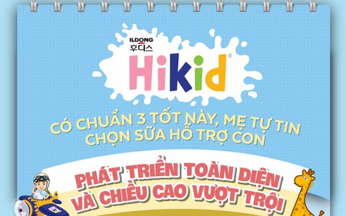 Sữa Hikid chuẩn 3 tốt - Mẹ tự tin hỗ trợ con phát triển toàn diện và chiều cao vượt trội