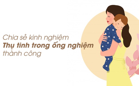 Thụ tinh ống nghiệm (IVF) và những điều cần biết
