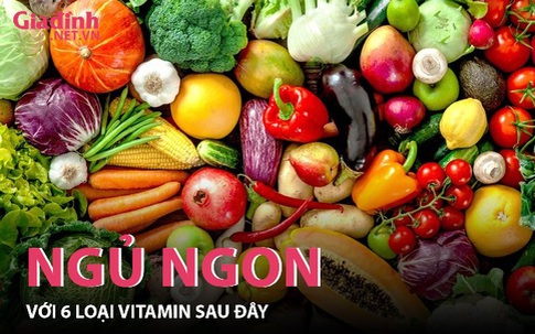 6 vitamin giúp bạn ngủ ngon