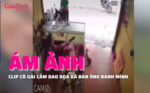 Clip cô gái cầm dao cán dài đuổi theo gã đàn ông dọa đánh mình