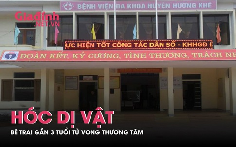 Hóc dị vật, bé trai gần 3 tuổi tử vong thương tâm