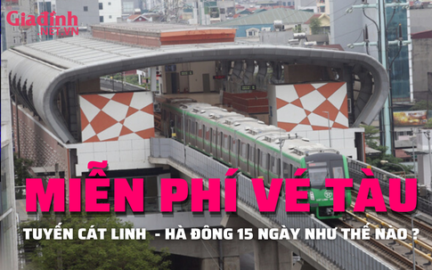 Đường sắt Cát Linh - Hà Đông sẽ chạy thử miễn phí 15 ngày từ 6/11