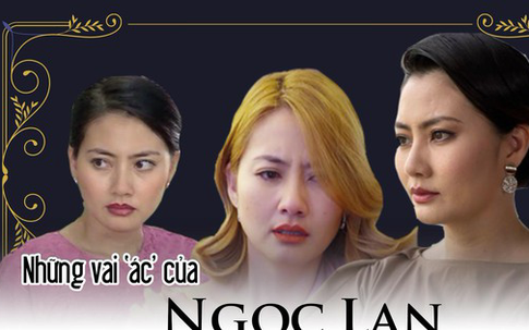 Ngọc Lan từ kiều nữ thành "ác nữ" màn ảnh Việt vì những phim nào?