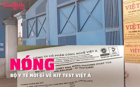 Bộ Y tế nói gì về kit test Việt Á ?