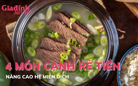 4 món canh rẻ tiền nâng cao hệ miễn dịch