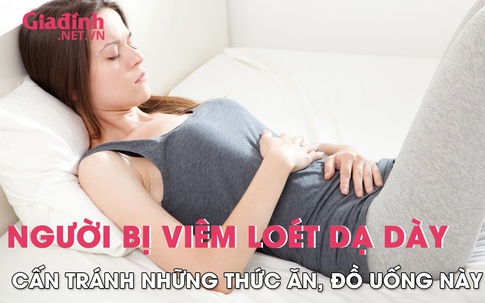 Bị viêm loét dạ dày, tá tràng nhất định nên bỏ thực đơn này ra khỏi bữa ăn