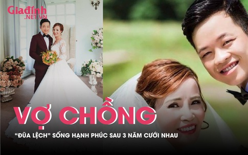 Vợ chồng "đũa lệch" sống hạnh phúc sau 3 năm cưới nhau