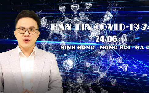 BẢN TIN COVID-19 247 ngày 24/6: Cả TP. Bắc Giang vui sướng khi được gỡ bỏ lệnh giãn cách xã hội
