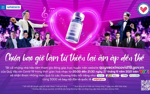 Đóng góp cho Quỹ vaccine trong đêm hòa nhạc trực tuyến: Chưa bao giờ làm từ thiện lại ấm áp đến thế