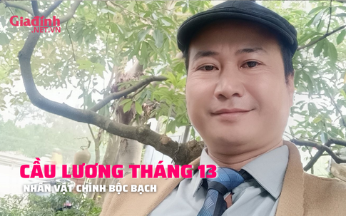 CẦU LƯƠNG THÁNG 13: Lời bộc bạch của nhân vật chính