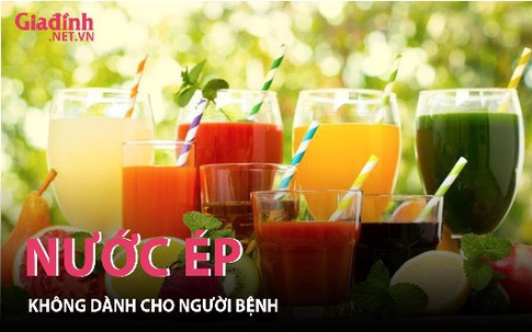 Những loại nước ép không dành cho người bệnh