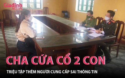 Vụ cha dùng dao gây thương thích cho con ruột: Triệu tập thêm người cung cấp sai thông tin