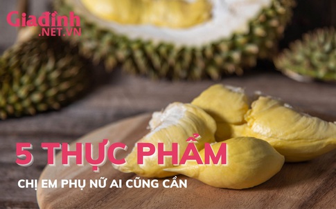 5 thực phẩm chị em phụ nữ ai cũng cần
