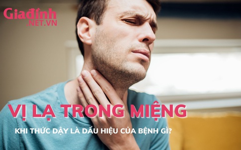 Vị lạ trong miệng khi thức dậy là bệnh gì?