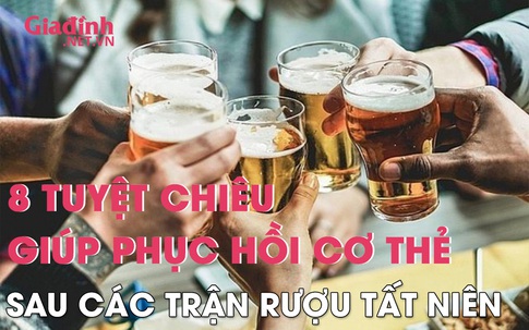 8 tuyệt chiêu giúp bạn phục hồi cơ thể sau những trận rượu tất niên