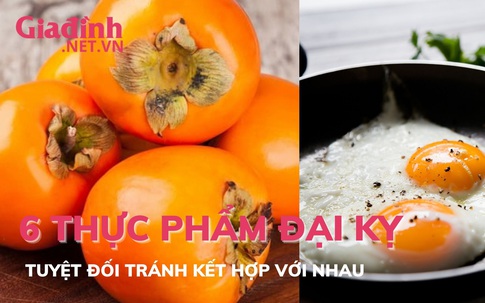 6 thực phẩm đại kỵ khi kết hợp với nhau tuyệt đối không nên ăn - uống