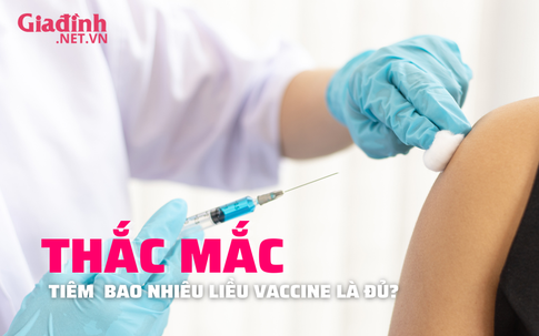 Tiêm bao nhiêu liều vaccine là đủ ?