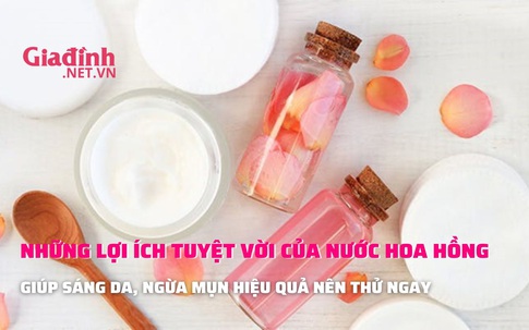 Những lợi ích tuyệt vời khi sử dụng nước hoa hồng 