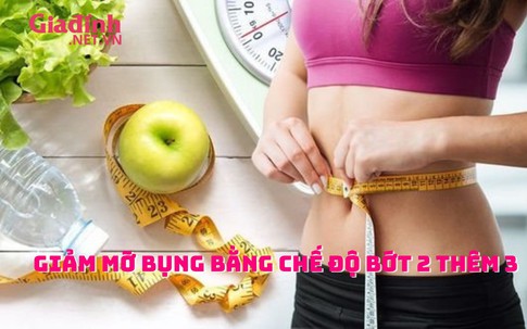Giảm mỡ bụng bằng chế độ bớt 2 thêm 3