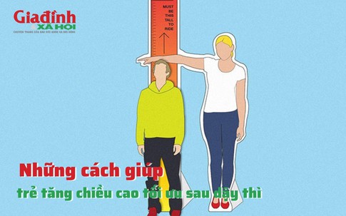 Những cách giúp trẻ tăng chiều cao tối ưu sau dậy thì