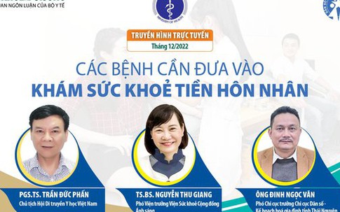 Truyền hình trực tuyến: Các bệnh cần đưa vào khám sức khoẻ tiền hôn nhân