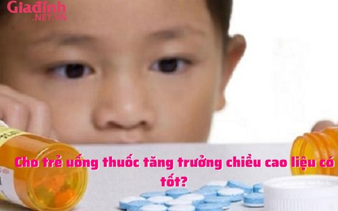 Cho trẻ uống thuốc tăng trưởng chiều cao liệu có tốt?