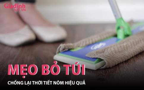 Bỏ túi những mẹo chống lại thời tiết nồm hiệu quả