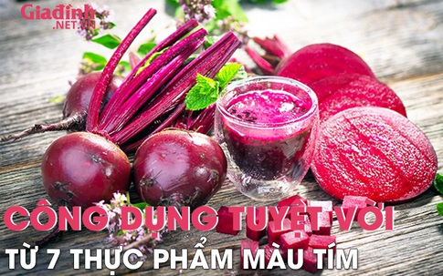 7 thực phẩm màu tím giúp tăng cường miễn dịch, ngăn ngừa ung thư, bảo vệ tim mạch
