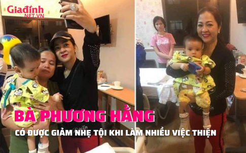 Bà Nguyễn Phương Hằng có được xem xét khi làm nhiều việc thiện?