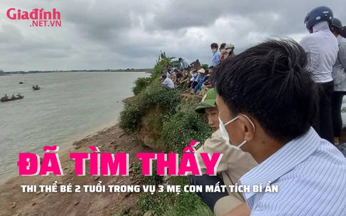 Đã tìm thấy thi thể bé gái 2 tuổi trong vụ 3 mẹ con mất tích bí ẩn ở Hải Dương