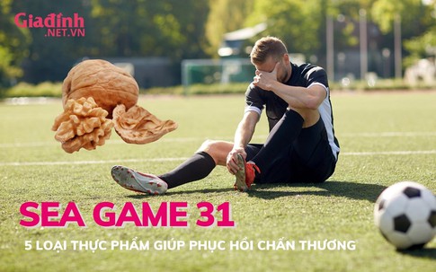 Sea games 31 chăm sóc các tuyển thủ nên biết 5 loại thực phẩm giúp phục hồi chấn thương nhanh nhất này
