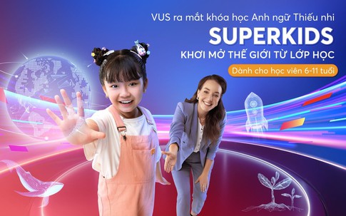 VUS chính thức trình làng khóa học Anh ngữ thế hệ mới dành cho học viên 6 - 11 tuổi