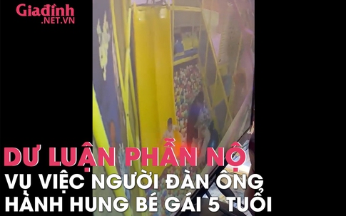 Nóng dư luận trước việc người đàn ông hành hung bé gái 5 tuổi tại khu vui chơi