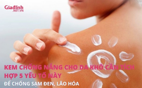 Kem chống nắng cho da khô cần tích hợp 5 yếu tố này để chống sạm đen, lão hóa