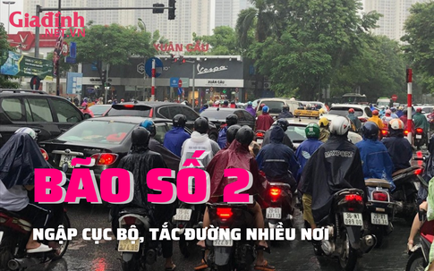 Bão số 2 gây mưa lớn, ngập lụt cục bộ ở nhiều địa phương 