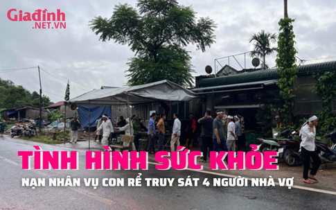 Hòa Bình: Tình hình sức khỏe của những nạn nhân vụ con rể truy sát cả nhà vợ