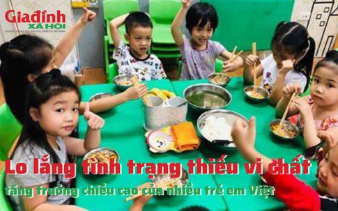 Lo lắng tình trạng thiếu vi chất tăng trưởng chiều cao của nhiều trẻ em Việt