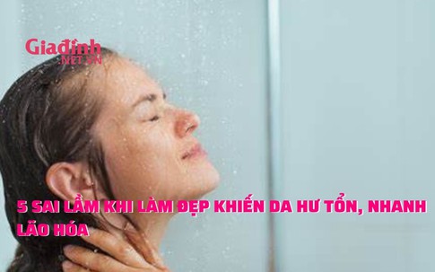 5 sai lầm khi làm đẹp khiến da hư tổn, nhanh lão hóa