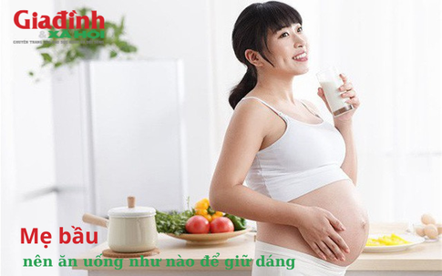 Mẹ bầu nên ăn uống như nào để giữ dáng