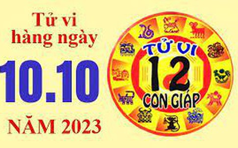 Tử vi 12 con giáp hôm nay 10/10/2023: Có người tài lộc thăng hạng, nhưng tuổi này lại vất vả