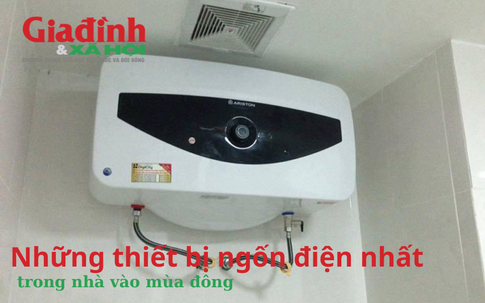 Những thiết bị ngốn điện nhất trong nhà vào mùa đông, cái cuối nhiều người có thói quen quên tắt 