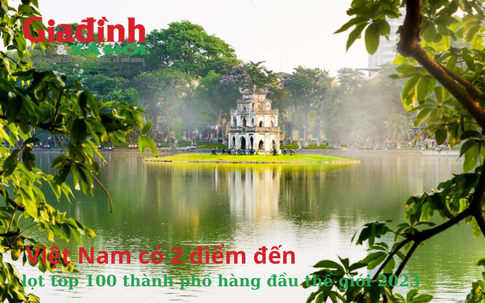 Việt Nam có 2 điểm đến lọt top 100 thành phố hàng đầu thế giới 2023