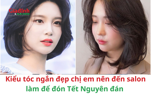 Kiểu tóc ngắn đẹp chị em nên đến salon làm để đón Tết Nguyên đán