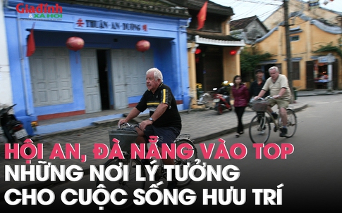 Hội An, Đà Nẵng vào top những nơi lý tưởng cho cuộc sống hưu trí