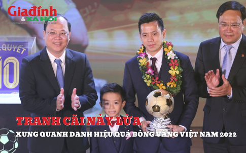 Tranh cãi nảy lửa quanh giải Quả bóng Vàng Việt Nam 2022