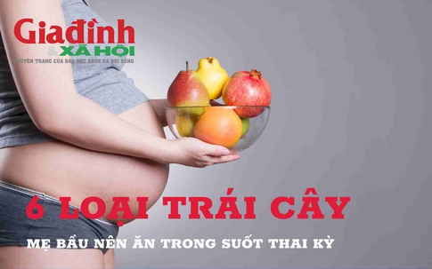 6 loại trái cây mẹ bầu bầu nên ăn suốt thai kỳ