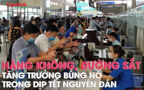 Hàng không, đường sắt tăng trưởng 'bùng nổ' trong dịp Tết Nguyên đán