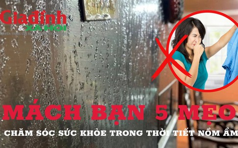 Mách bạn 5 mẹo chăm sóc sức khỏe trong thời tiết mưa phùn, nồm ẩm