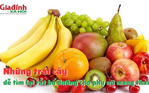 Những trái cây dễ tìm lại rất bổ dưỡng cho phụ nữ mang thai